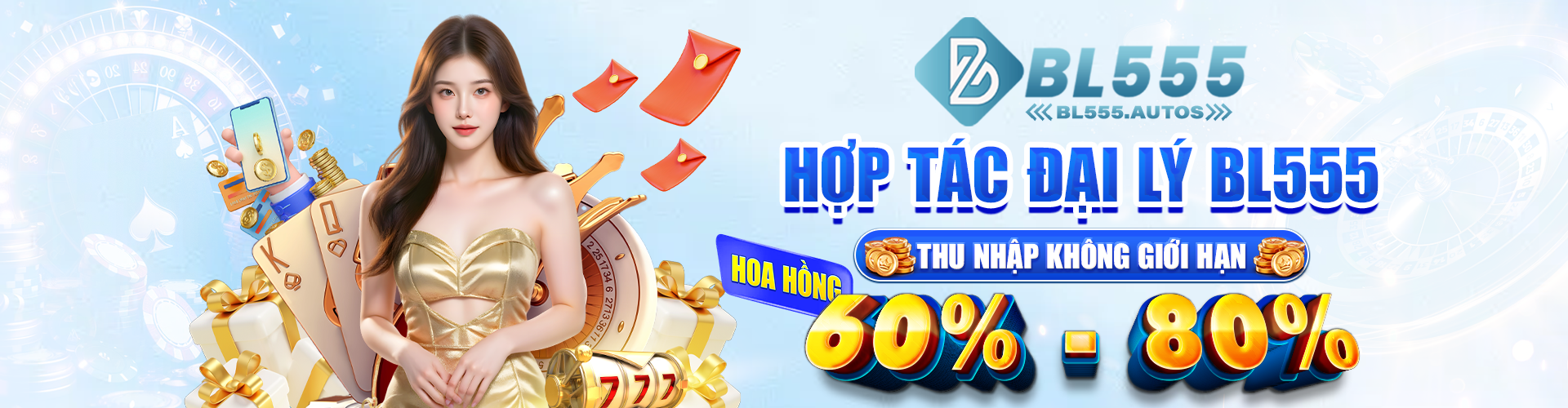 Hợp tác đại lý bl555 thu nhập không giới hạn hoa hồng 60% - 80%